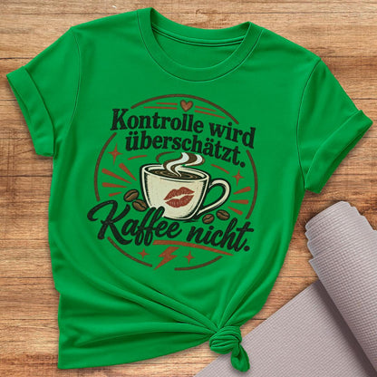 Kontrolle Wird überschätzt T-Shirt