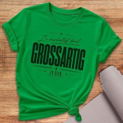 Grossartig T-Shirt