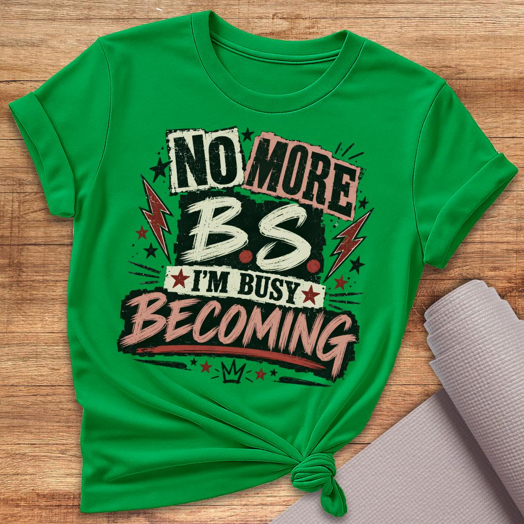 No More BS T-Shirt