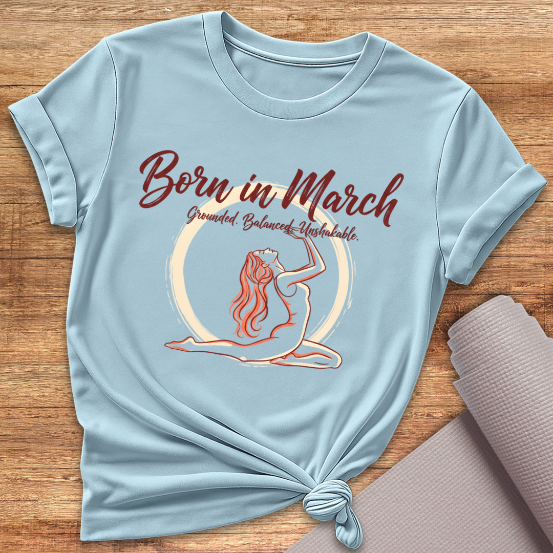 Born In March T-Shirt