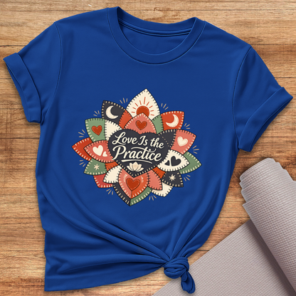 Love Is Practice T-Shirt