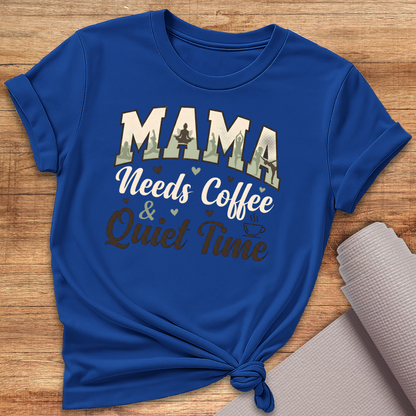 Mama Needs T-Shirt