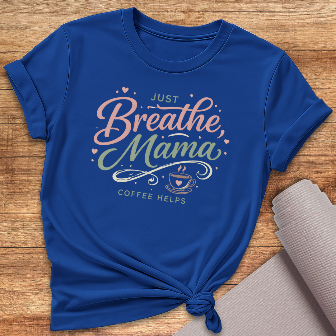 Breathe Mama T-Shirt