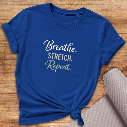 Breathe Stretch Repeat T-Shirt