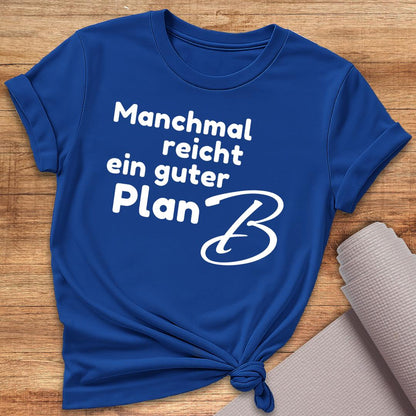 Manchmal Reicht T-Shirt