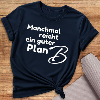 Manchmal Reicht T-Shirt