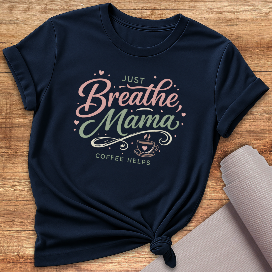 Breathe Mama T-Shirt