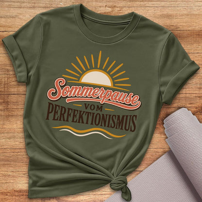 Sommerpause Vom Perfektionismus T-Shirt