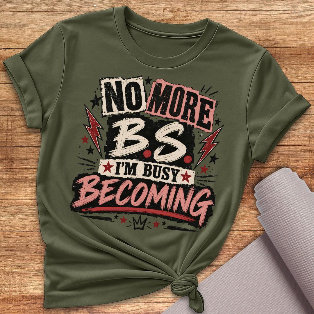 No More BS T-Shirt