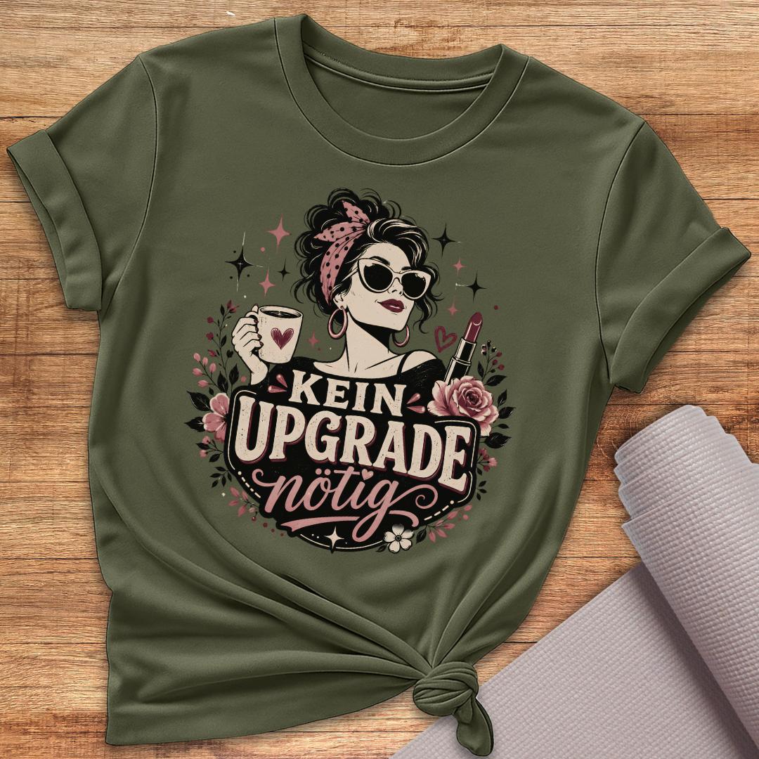 Kein Upgrade Nötig T-Shirt