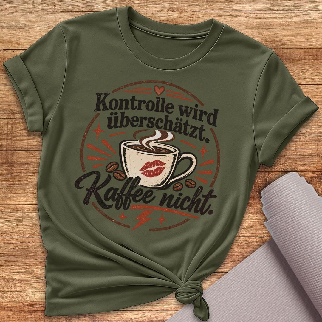 Kontrolle Wird überschätzt T-Shirt