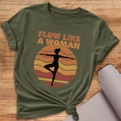 Flow Like A Woman T-Shirt
