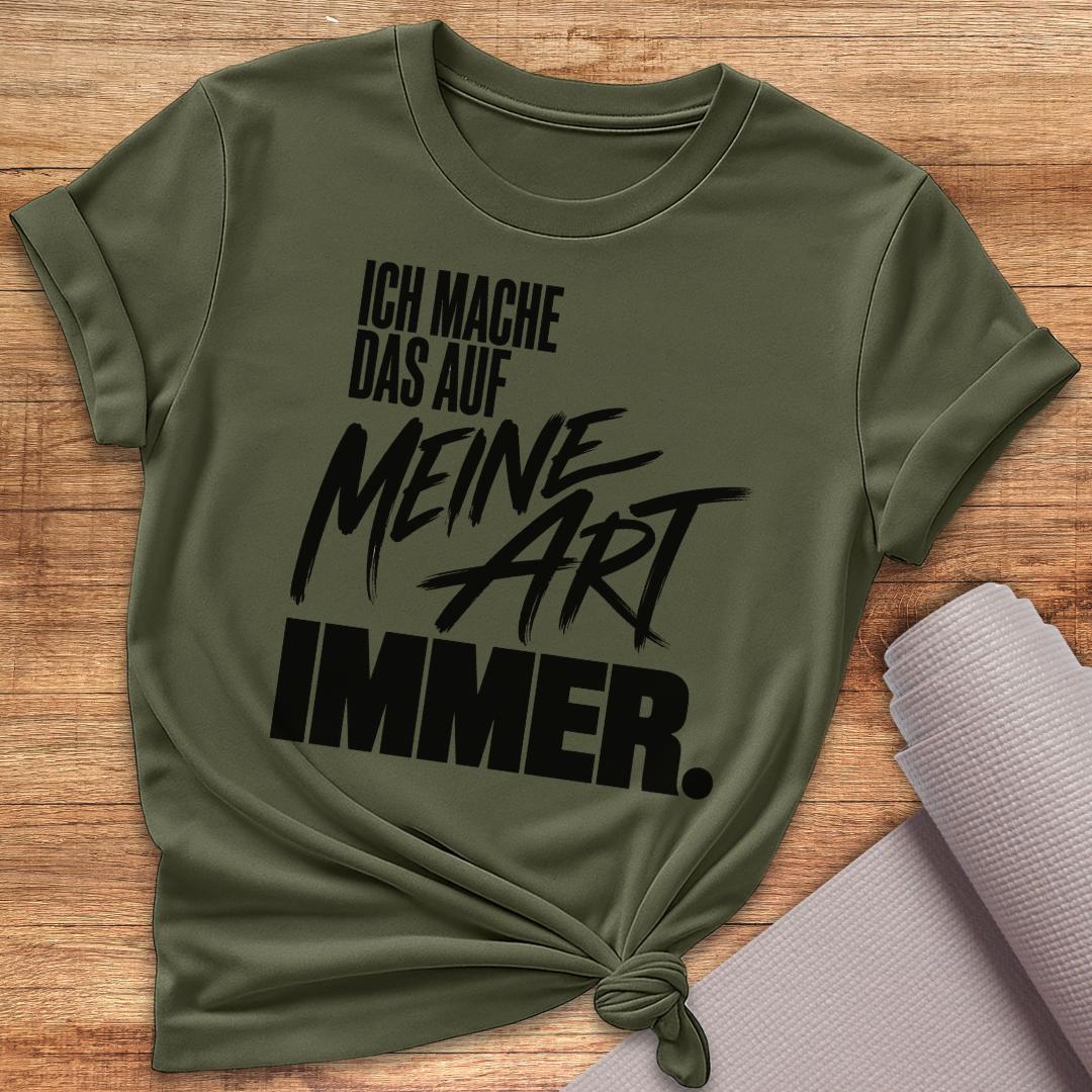 Meine Art Immer T-Shirt