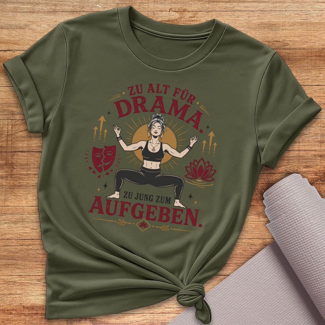 Zu Jung Zum Aufgeben T-Shirt