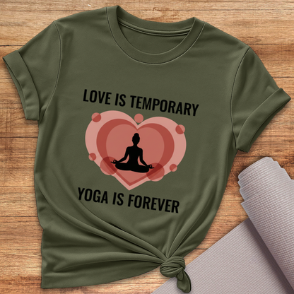 Love Is Temporary T-Shirt