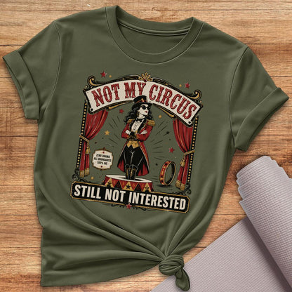 Not My Circus T-Shirt