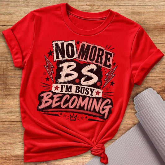 No More BS T-Shirt