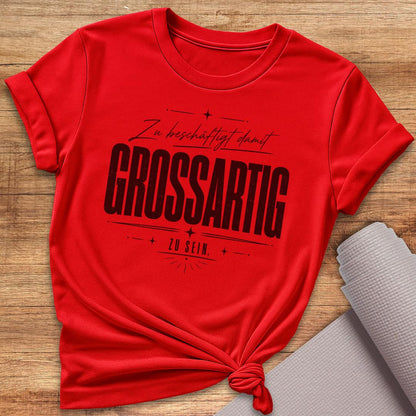 Grossartig T-Shirt