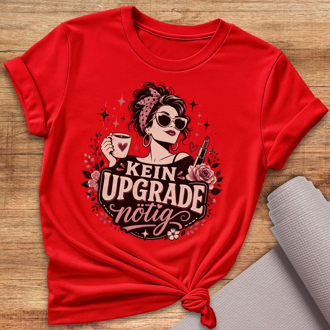 Kein Upgrade Nötig T-Shirt