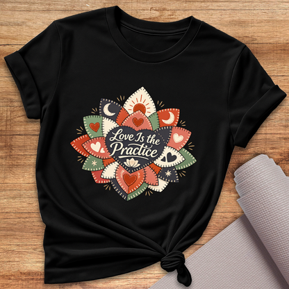 Love Is Practice T-Shirt