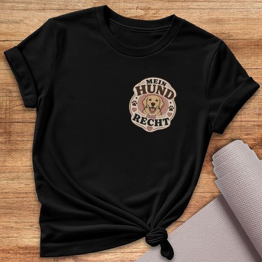 Mein Hund Hat Recht T-Shirt