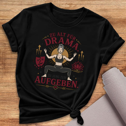 Zu Jung Zum Aufgeben T-Shirt