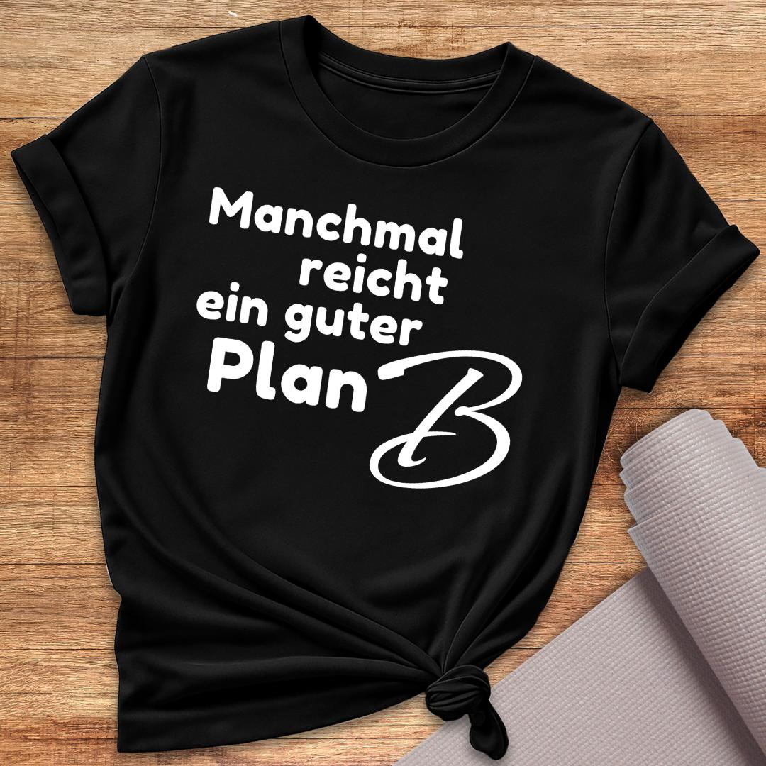 Manchmal Reicht T-Shirt