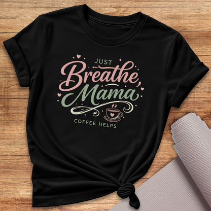 Breathe Mama T-Shirt