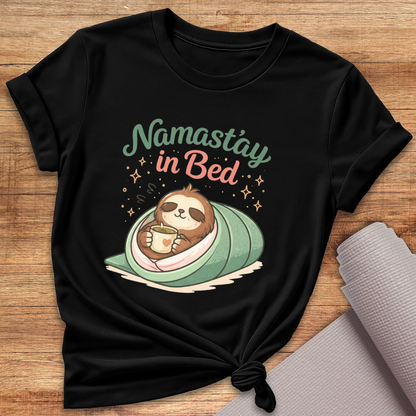 Namastay In Bed T-Shirt