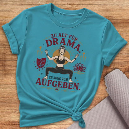Zu Jung Zum Aufgeben T-Shirt