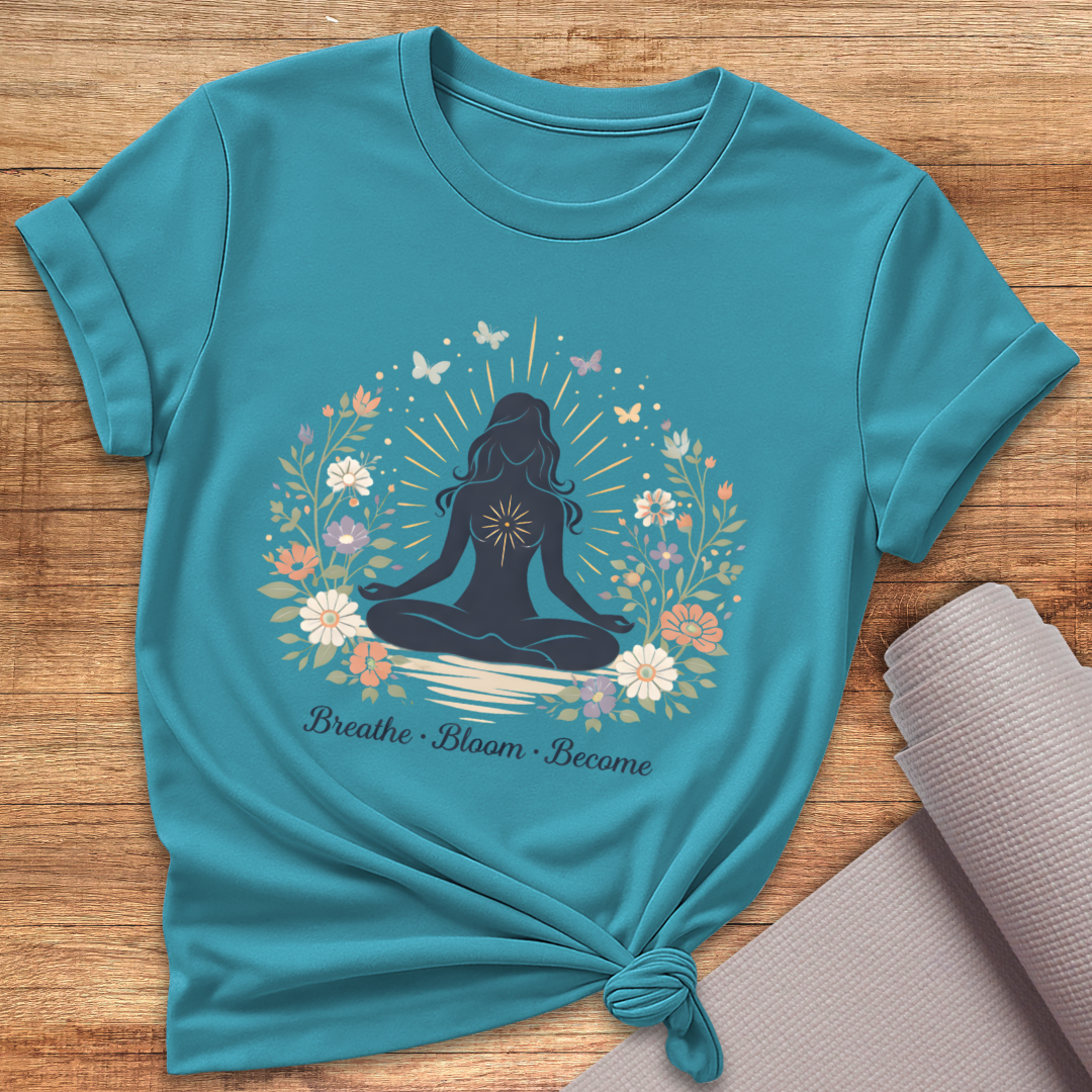 Breathe Bloom Become T-Shirt