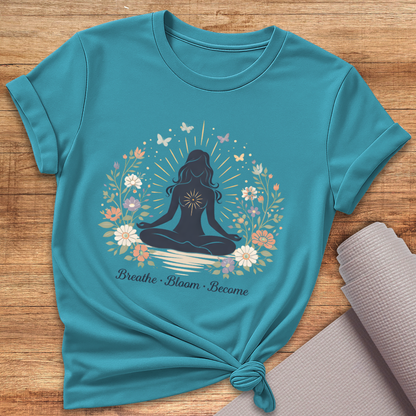 Breathe Bloom Become T-Shirt