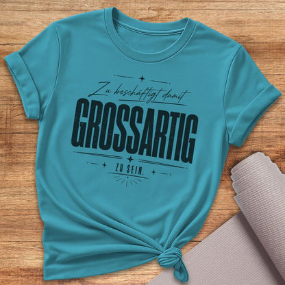 Grossartig T-Shirt