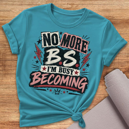 No More BS T-Shirt