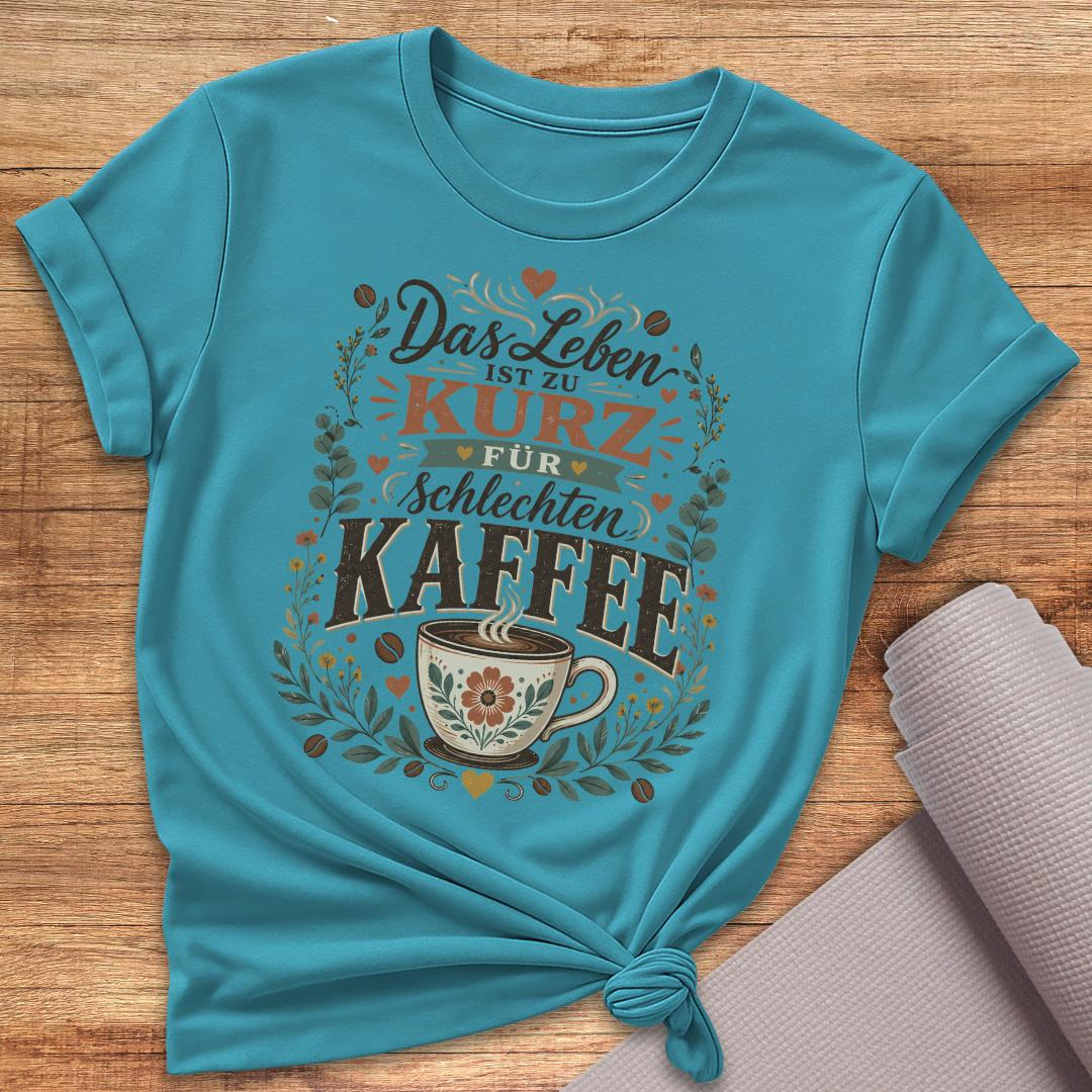 Das Leben Ist Zu Kurz T-Shirt