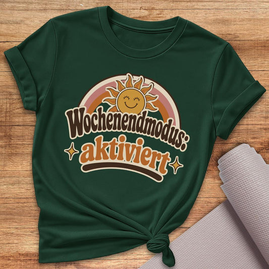 Wochenendmodus T-Shirt