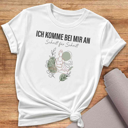Ich Komme Bei Mir An T-Shirt