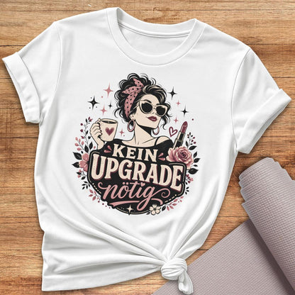 Kein Upgrade Nötig T-Shirt