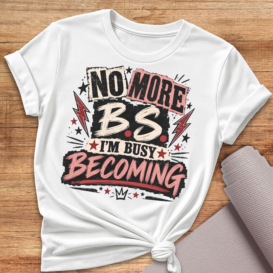 No More BS T-Shirt
