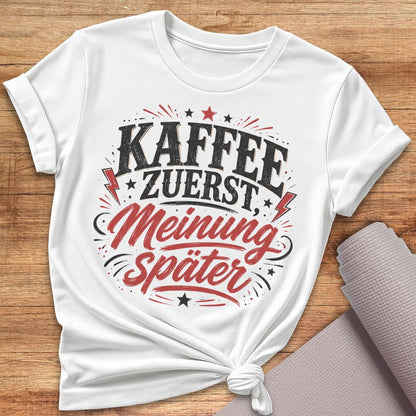 Meinung Später T-Shirt