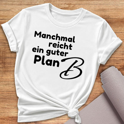 Manchmal Reicht T-Shirt