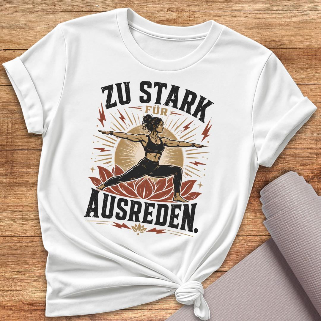 Zu Stark Für Ausreden T-Shirt