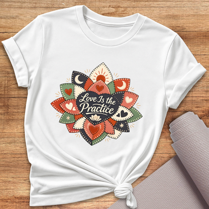 Love Is Practice T-Shirt