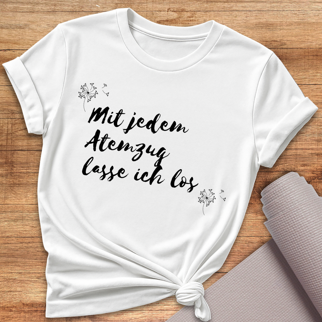 Mit jedem Atemzug T-Shirt