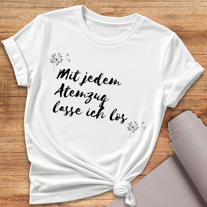 Mit jedem Atemzug T-Shirt
