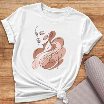 Feel Everything T-Shirt