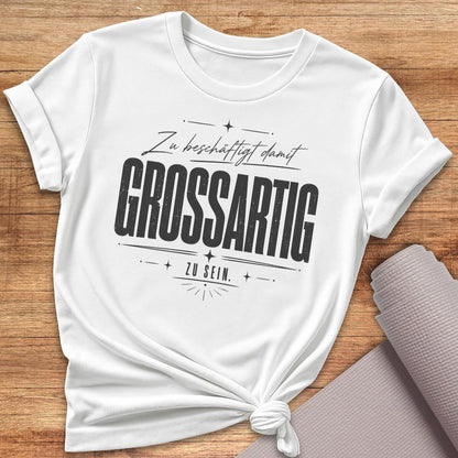 Grossartig T-Shirt