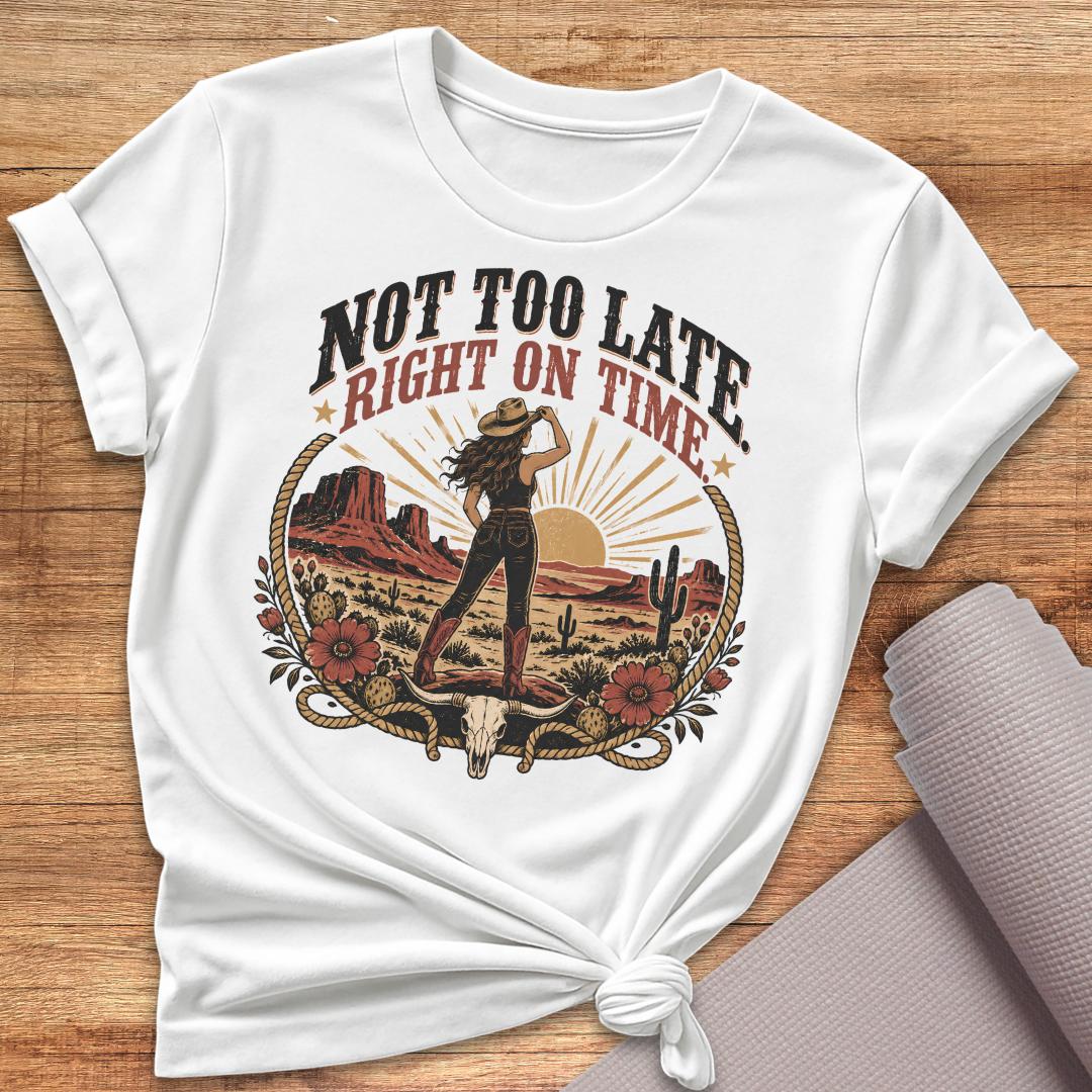 Not Too Late T-Shirt