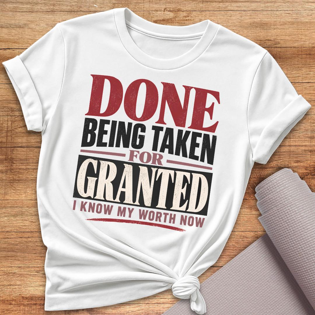 Taken For Granted T-Shirt