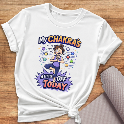 My Chakras Off T-Shirt